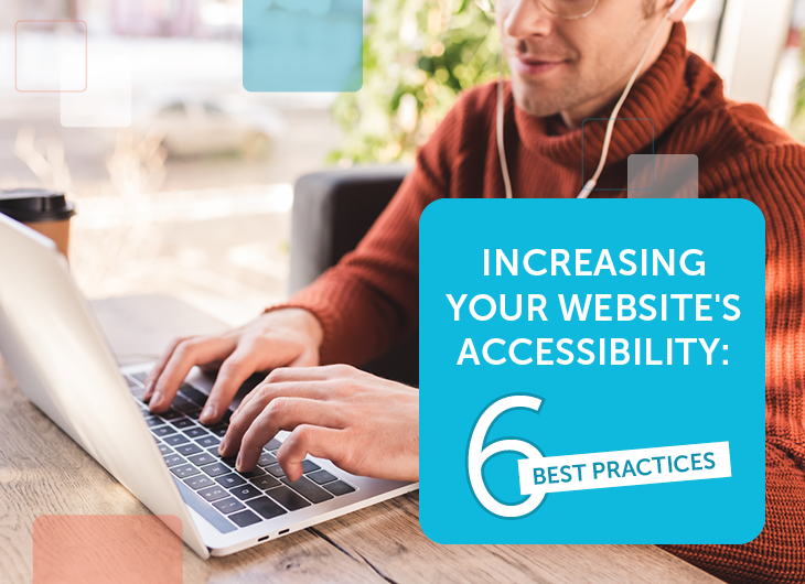 Increasing Your Website's Accessibility- 6 Best Practices