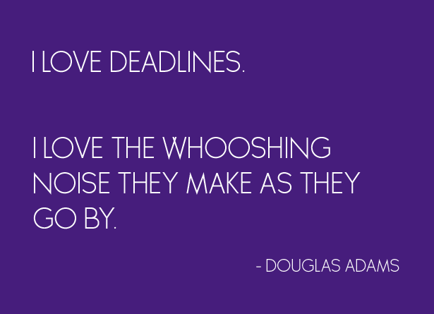 Deadlines-Quote-DouglasAdams.png